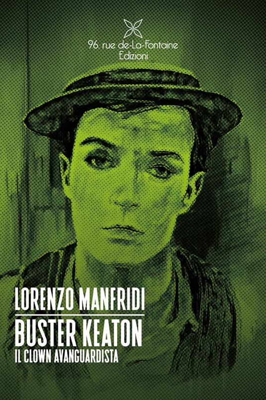 Buster Keaton. Il clown avanguardista - Lorenzo Manfridi - copertina