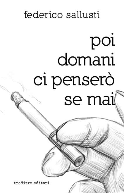 Poi domani ci penserò se mai - Federico Sallusti - copertina