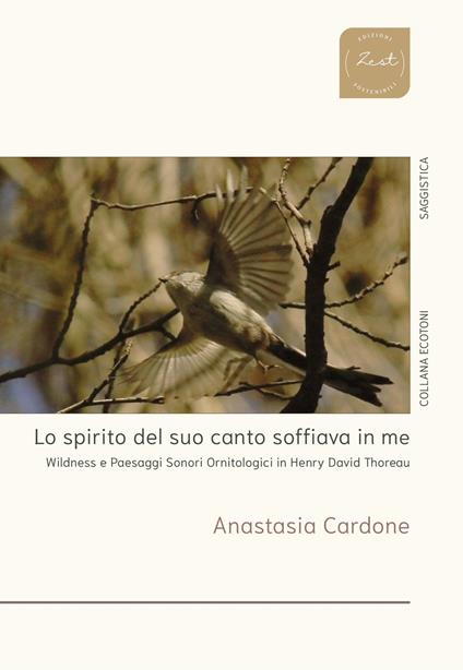 Lo spirito del suo canto soffiava in me. Wildness e paesaggi sonori ornitologici in Henry David Thoreau - Anastasia Cardone - copertina