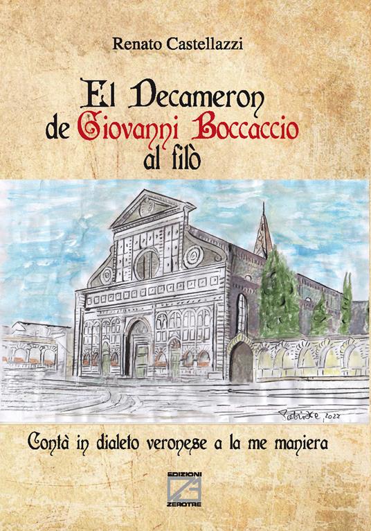 El Decameron de Giovanni Boccaccio al filò. Contà in dialeto veronese a la me maniera - Renato Castellazzi - copertina