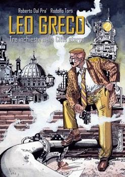 Libro Leo Greco. Tre inchieste nella città eterna Roberto Dal Prà , Rodolfo Torti