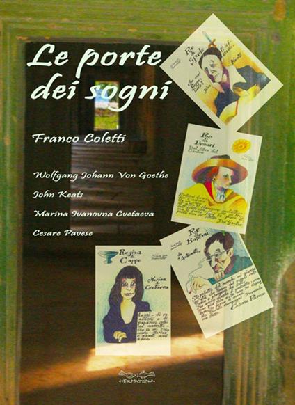 Le porte dei sogni. Wolfgang Johann von Goethe, John Keats, Marina Ivanovna Cvetaeva, Cesare Pavese - Franco Coletti - copertina