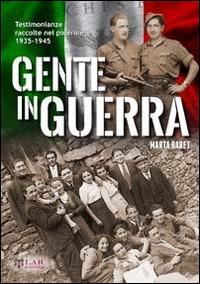 Gente in guerra. Testimonianze nel pinerolese 1935-1945 - Marta Baret - copertina