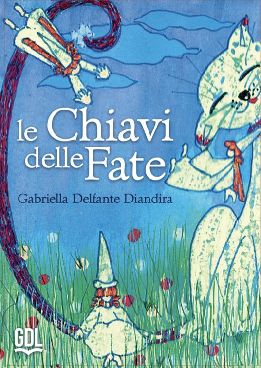 Le chiavi delle fate. Carte. Con Libro - Gabriella Delfante - copertina