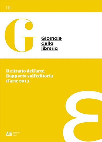 Il ritratto dell'arte. Rapporto sull'editoria d'arte 2013 - Giovanni Peresson - ebook