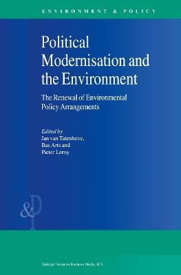 Political Modernisation and the Environment: The Renewal of Environmental Policy Arrangements - cover