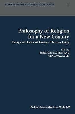 Philosophy of Religion for a New Century: Essays in Honor of Eugene Thomas Long - cover