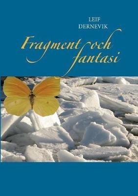 Fragment och fantasi - Leif Dernevik - cover