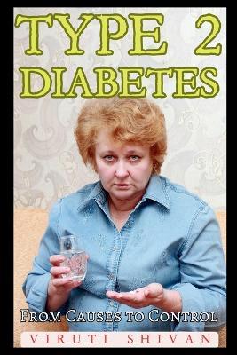 Type 2 Diabetes - From Causes to Control - Viruti Shivan - cover