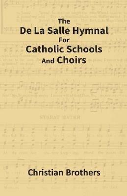The De La Salle Hymnal For Catholic Schools And Choirs - Charles Alexander Eastman (Ohiyesa) - cover