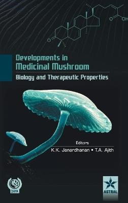 Developments in Medicinal Mushroom Biology and Theraeutic Properties - K K Janardhanan - cover