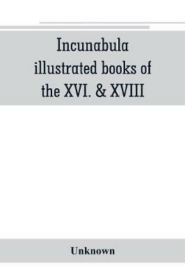 Incunabula, illustrated books of the XVI. & XVIII. cent., geography & history, maps & travel - cover