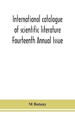 International catalogue of scientific literature Fourteenth Annual Issue - M Botany - cover
