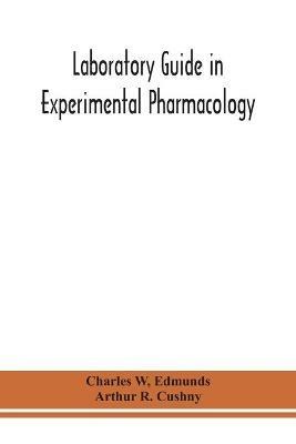 Laboratory guide in experimental pharmacology - Charles W,Edmunds - cover