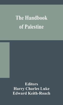 The handbook of Palestine - Edward Keith-Roach - cover