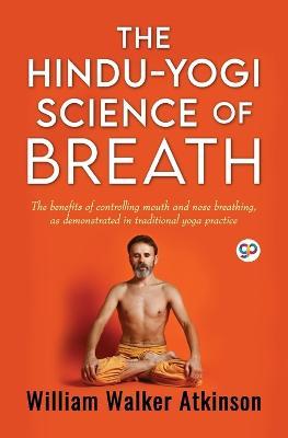 The Hindu-Yogi Science of Breath (General Press) - William Walker Atkinson - cover