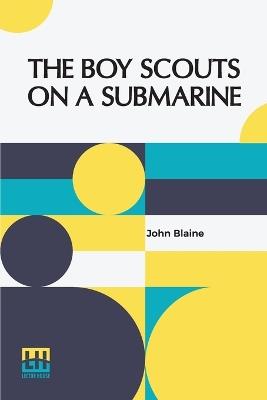 The Boy Scouts On A Submarine - John Blaine - cover
