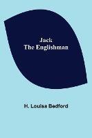Jack the Englishman - H Louisa Bedford - cover