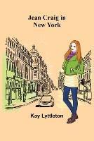 Jean Craig in New York - Kay Lyttleton - cover