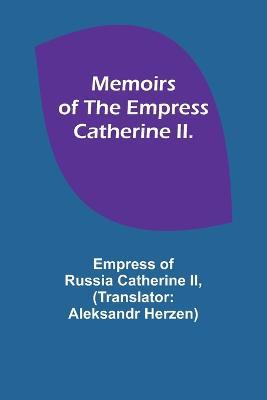 Memoirs of the Empress Catherine II. - cover
