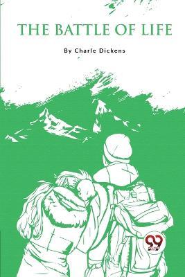 The Battle Of Life - Charles Dickens - cover