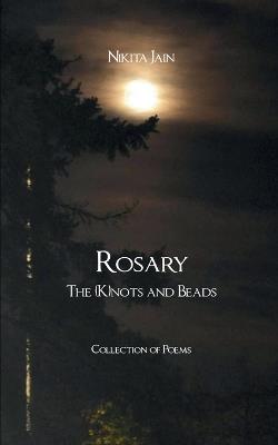 Rosary The (K)nots and Beads - Nikita Jain - cover