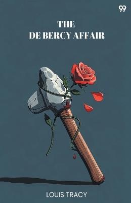 The De Bercy Affair (Edition1) - Louis Tracy - cover