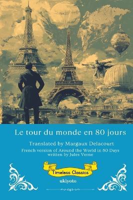 Le tour du monde en 80 jours French Version of Around the World in 80 Days - Jules Verne - cover
