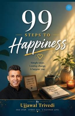 99 Steps To Happiness - Ujjawal Trivedi - cover