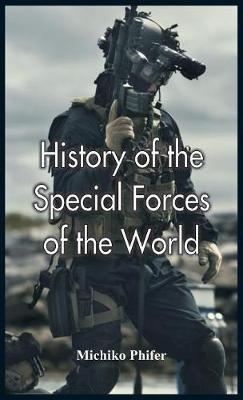 History of the Special Forces of the World - Michiko Phifer - cover
