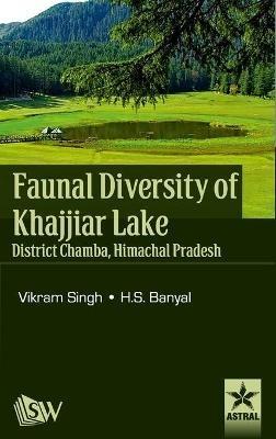 Faunal Diversity of Khajjiar Lake District Chamba, Himachal Pradesh - Vikramn Singh - cover