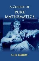 A Course of Pure Mathematics - G H Hardy - cover