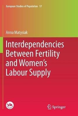 Interdependencies Between Fertility and Women's Labour Supply - Anna Matysiak - cover