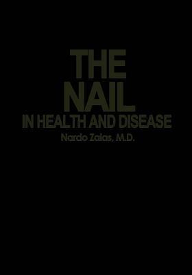 The Nail in Health and Disease - N. Zaias - cover