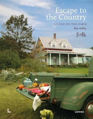 Escape to the Country: Living on the Farm - Ben Ashby - cover