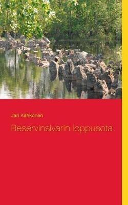 Reservinsivarin loppusota - Jari Kähkönen - cover
