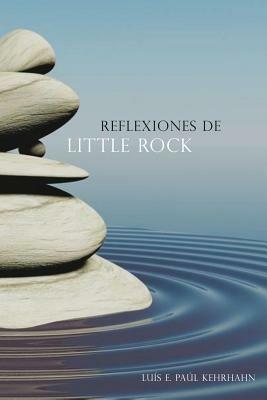 Reflexiones de Little Rock - Luis E Paul Kehrhahn - cover