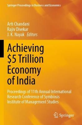 Achieving $5 Trillion Economy of India: Proceedings of 11th Annual International Research Conference of Symbiosis Institute of Management Studies - cover