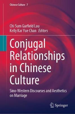 Conjugal Relationships in Chinese Culture: Sino-Western Discourses and Aesthetics on Marriage - cover