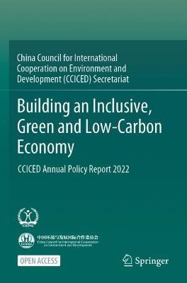 Building an Inclusive, Green and Low-Carbon Economy: CCICED Annual Policy Report 2022 - CCICED CCICED - cover