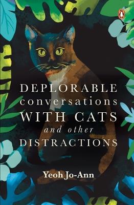 Deplorable Conversations with Cats and Other Distractions - Yeoh Jo-Ann - cover