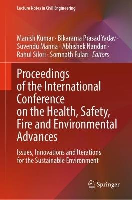 Proceedings of the International Conference on the Health, Safety, Fire and Environmental Advances: Issues, Innovations and Iterations for the Sustainable Environment - cover