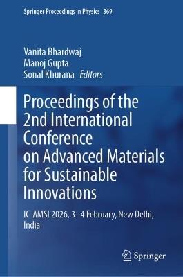Proceedings of the 2nd International Conference on Advanced Materials for Sustainable Innovations: IC-AMSI 2026, 3-4 February, New Delhi, India - cover