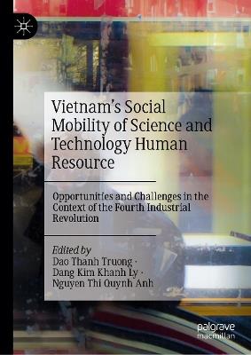 Vietnam’s Social Mobility of Science and Technology Human Resource: Opportunities and Challenges in the Context of the Fourth Industrial Revolution - cover