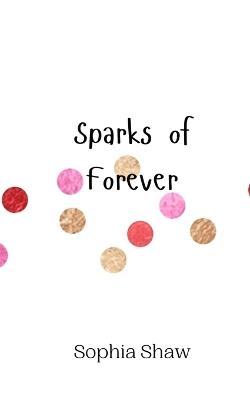 Sparks of Forever - Sophia Shaw - cover