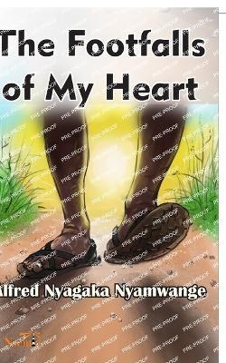 The Footfalls of My Heart - Alfred Nyamwange - cover