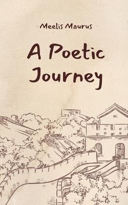 A Poetic Journey - Meelis Maurus - cover