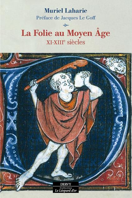 La Folie au Moyen Âge - XIe-XIIIe siècles