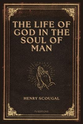 The Life of God in the Soul of Man: Easy-to-Read Layout - Henry Scougal - cover