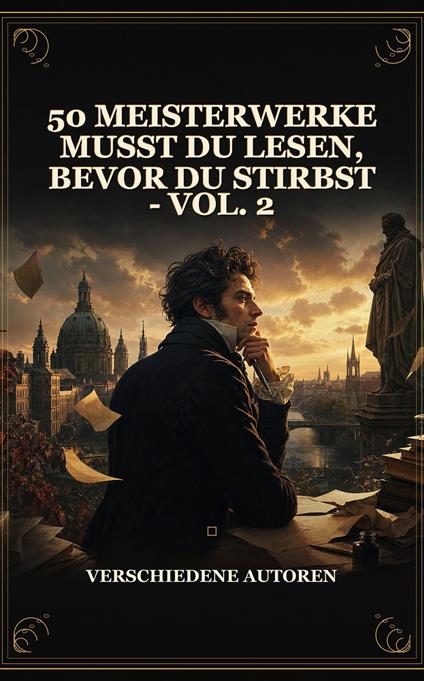 50 Meisterwerke Musst Du Lesen, Bevor Du Stirbst - Vol. 2